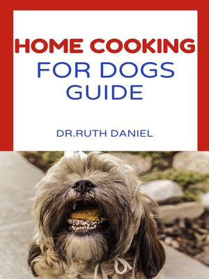 cover image of The Home Cooking for Dogs Guide